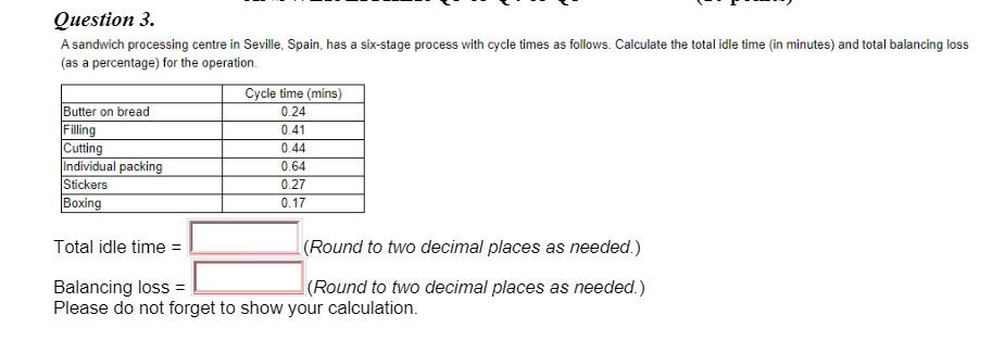 Question 3. A sandwich processing centre in