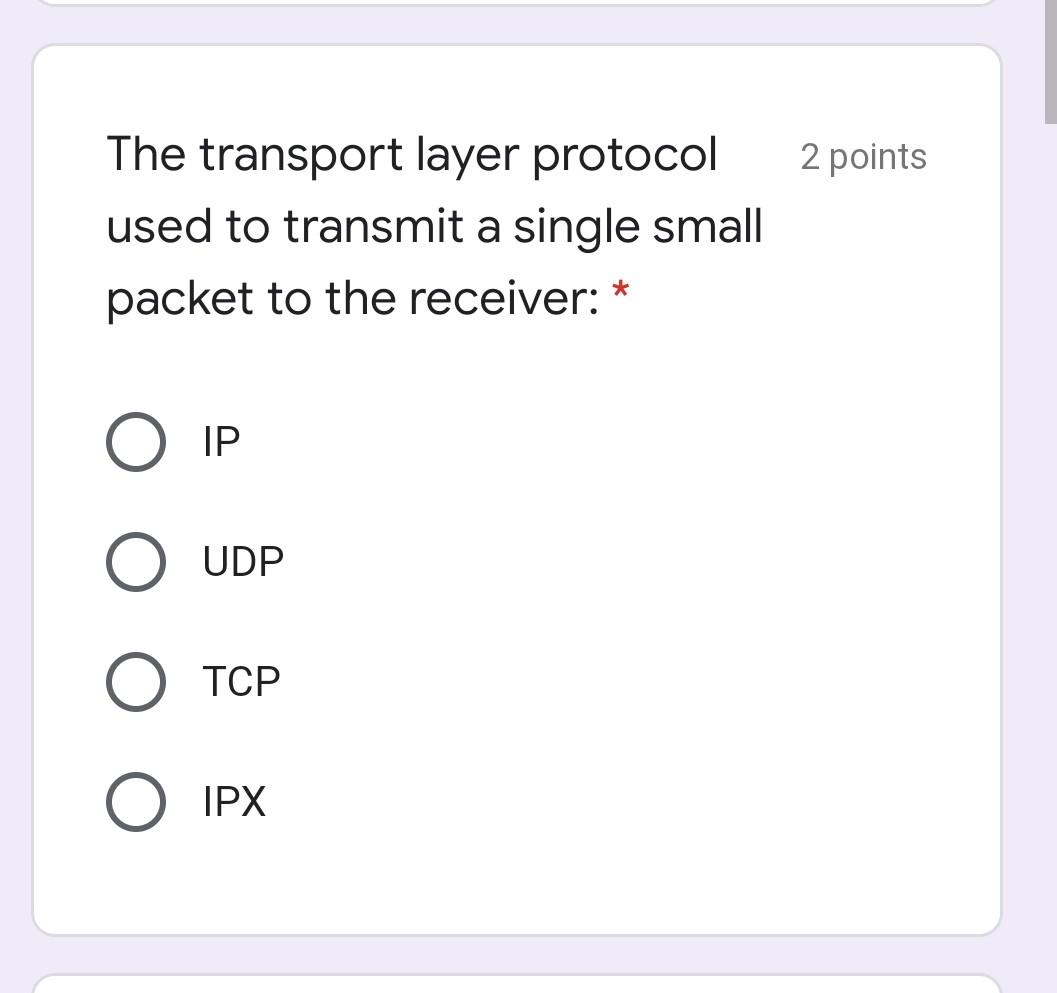 2 points The transport layer protocol used to