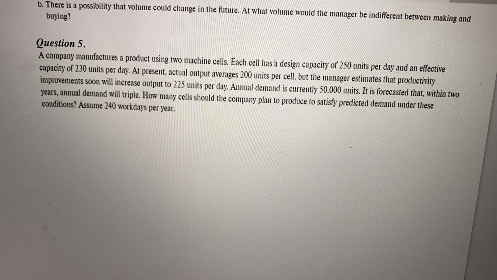 b. There is a possibility that volume could