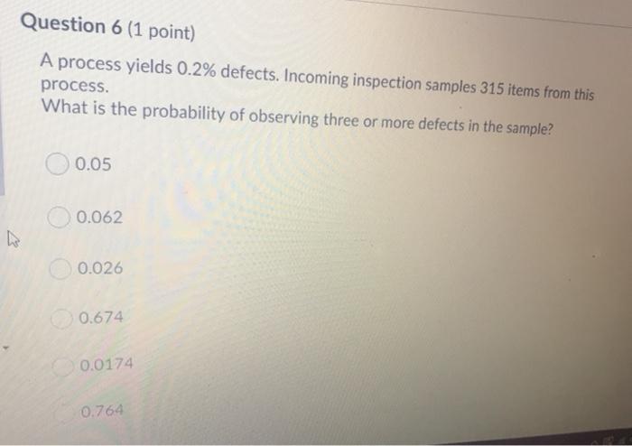 Question 6 (1 point) A process yields 0.2%