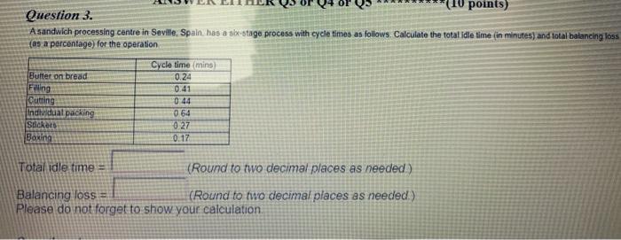 (10 points) Question 3 A sandwich processing