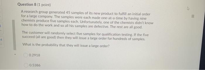 1 Question 8 (1 point) A research group generated