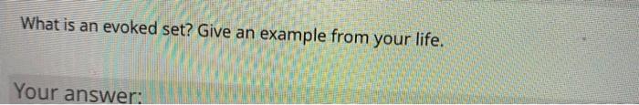 What is an evoked set? Give an example from your