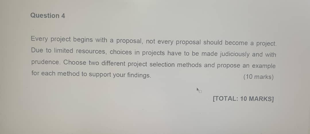 Question 4 Every project begins with a proposal,