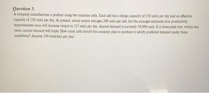 Question 5. A company manufactures a product