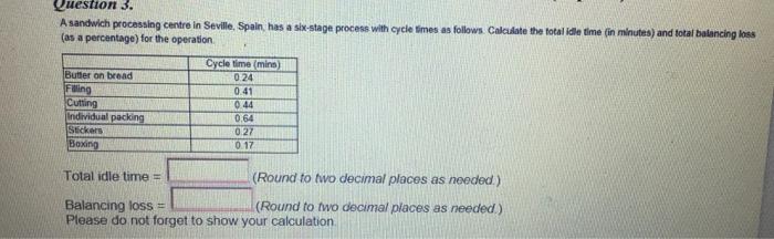 Question 3. A sandwich processing centre in