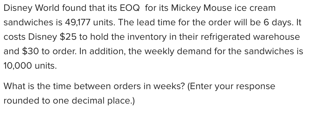 Disney World found that its EOQ for its Mickey