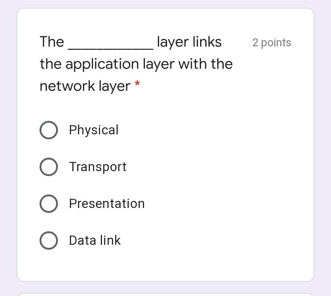 2 points The layer links the application layer