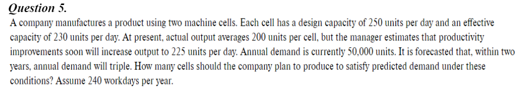 Question 5. A company manufactures a product