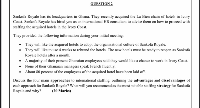QUESTION 2 Sankofa Royale has its headquarters in
