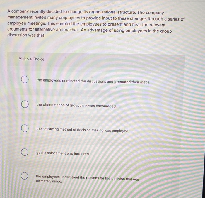 A company recently decided to change its