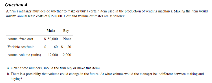 Question 4. A firm's manager must decide whether