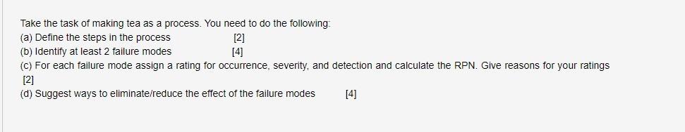 Take the task of making tea as a process. You