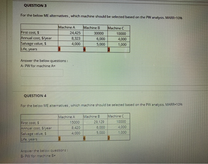 QUESTION 3 For the below ME alternatives, which