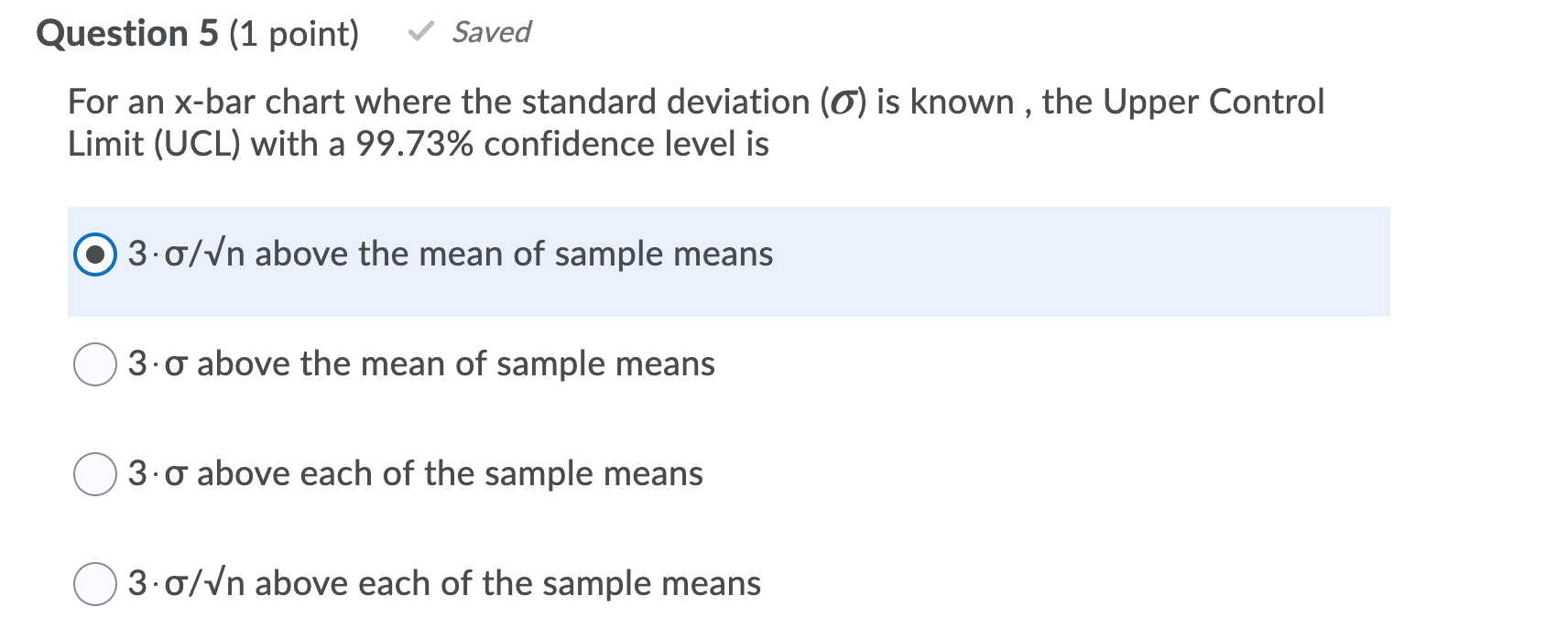 Question 5 (1 point) v Saved For an x-bar chart