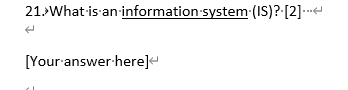 21. What is an information system (IS)? (2) [Your