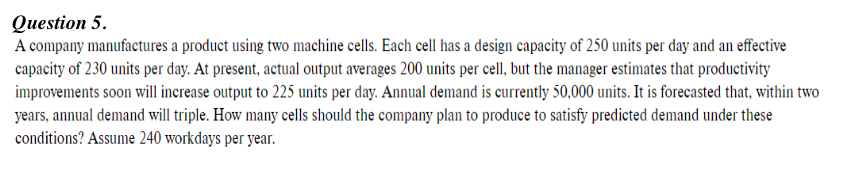 Question 5. A company manufactures a product