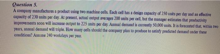 Question 5. A company manufactures a product