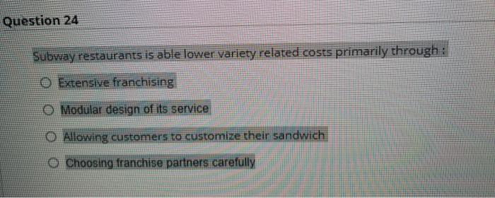 Question 24 Subway restaurants is able lower