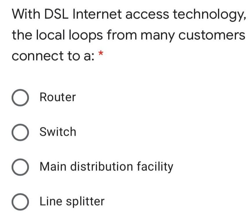 With DSL Internet access technology, the local