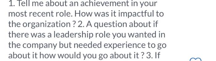 1. Tell me about an achievement in your most