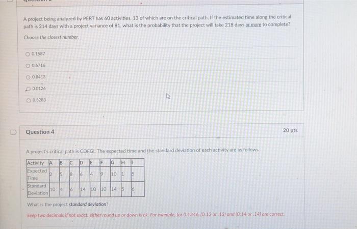 A project being analyzed by PERT has 60