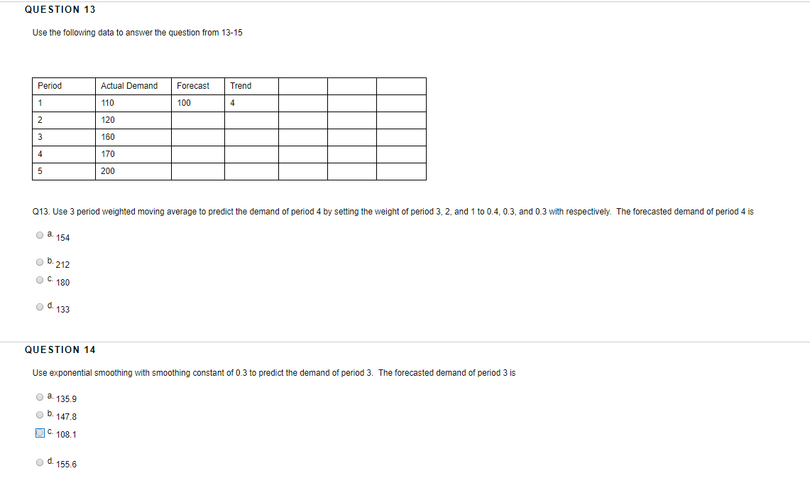 QUESTION 13 Use the following data to answer the