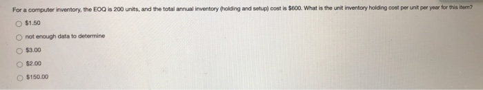 9 For a computer Inventory, the EOQ is 200 units,