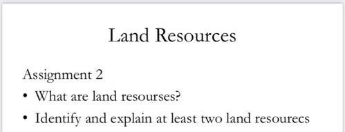 Land Resources Assignment 2 What are land