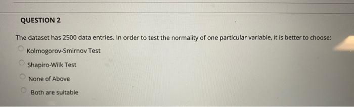 QUESTION 2 The dataset has 2500 data entries. In