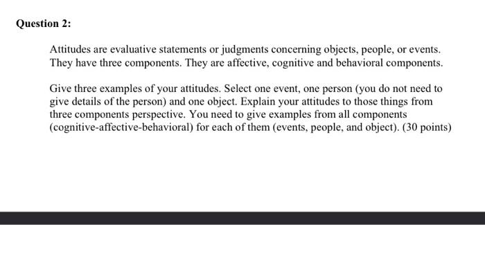 Question 2: Attitudes are evaluative statements