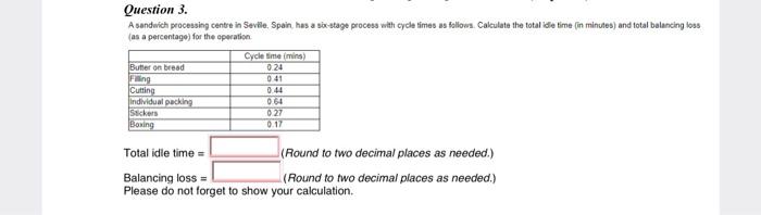 Question 3. A sandwich processing centre in