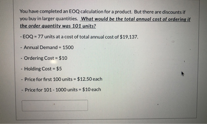 You have completed an EOQ calculation for a