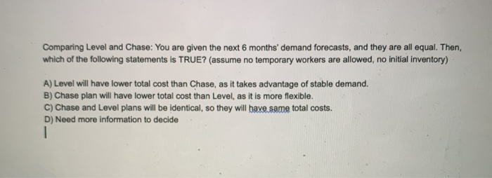Comparing Level and Chase: You are given the next