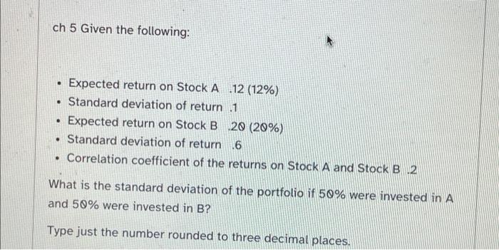 ch 5 Given the following: . . . Expected return