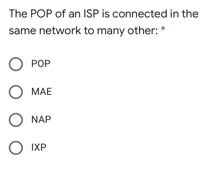The POP of an ISP is connected in the * same