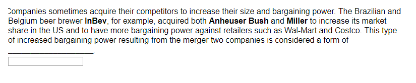 Companies sometimes acquire their competitors to