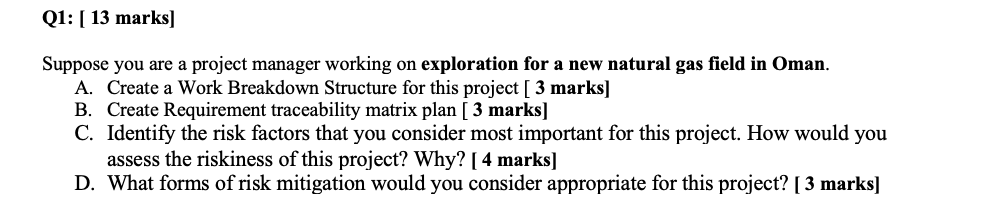 Q1: [ 13 marks] Suppose you are a project manager