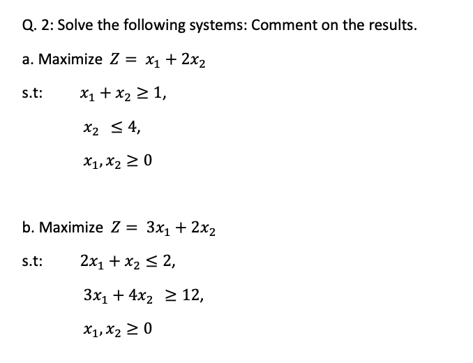 Q.2: Solve the following systems: Comment on the