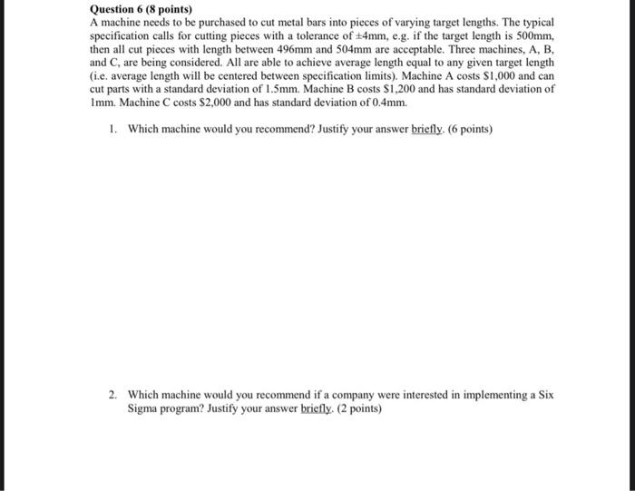 Question 6 (8 points) A machine needs to be