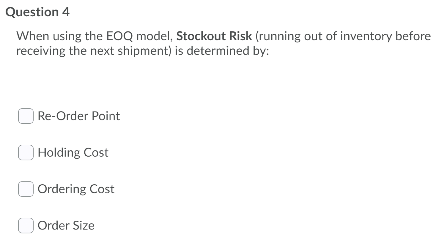 Question 4 When using the EOQ model, Stockout