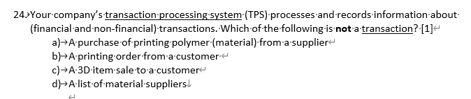 24. Your company's transaction processing system