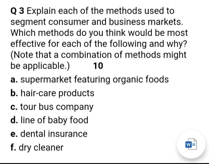 Q 3 Explain each of the methods used to segment