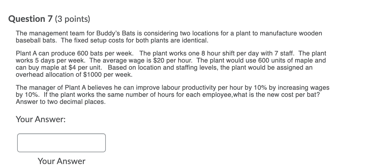 Question 7 (3 points) The management team for