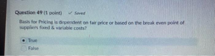 Question 49 (1 point) Sved Basis for Pricing is