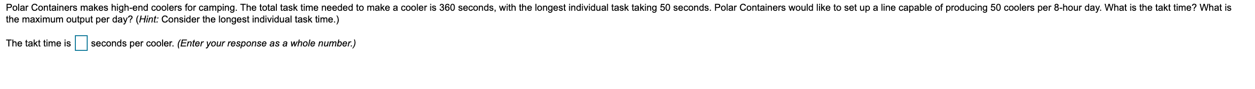 a. The takt time is nothing seconds per cooler.