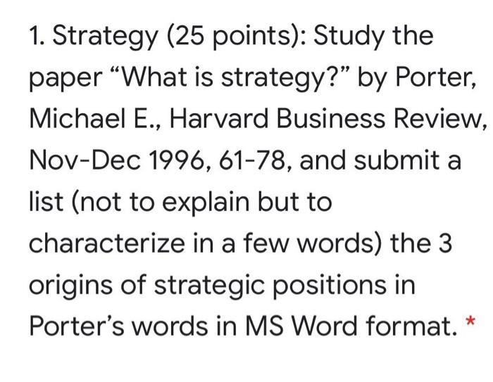 1. Strategy (25 points): Study the paper What is