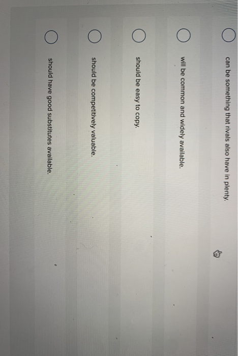 For a resource or capability to be competitively