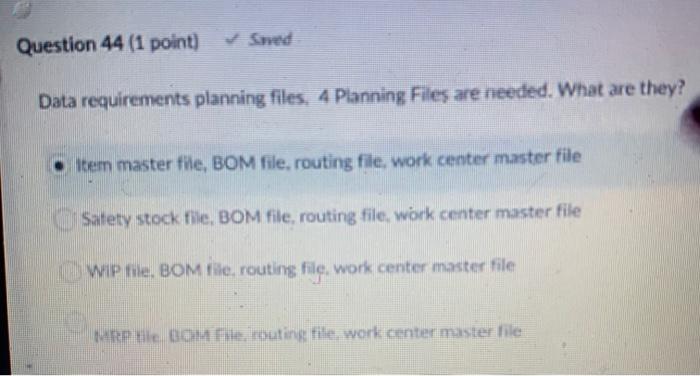 Question 44 (1 point) Swed Data requirements