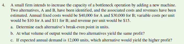 4. A small firm intends to increase the capacity